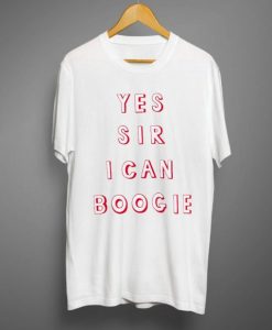 Yes Sir I Can Boogie T Shirt SS