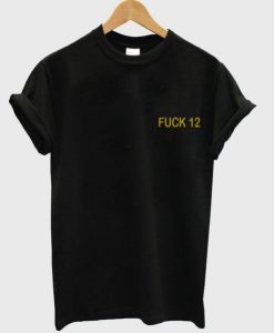 fuck 12 tshirt SS