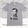 Bill Murray You’re Awesome T Shirt SS
