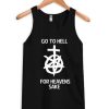 Go to hell for heavens sake tank top SS