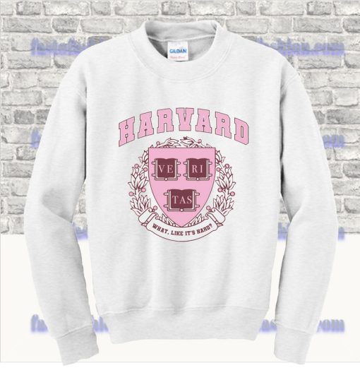 Harvard What Like It's Hard Sweatshirt SS