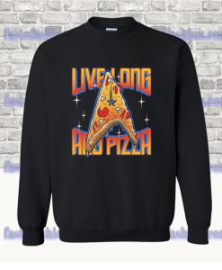 Live Long And Pizza Sweatshirt SS