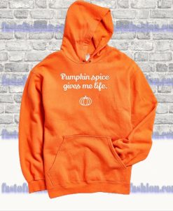 Pumpin Spices Give Me Lifes Hoodie SS