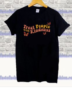 Treat People With Kindness T Shirt SS