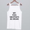 Wifi Pizza Sweatpants Big Dreams Tank Top SS