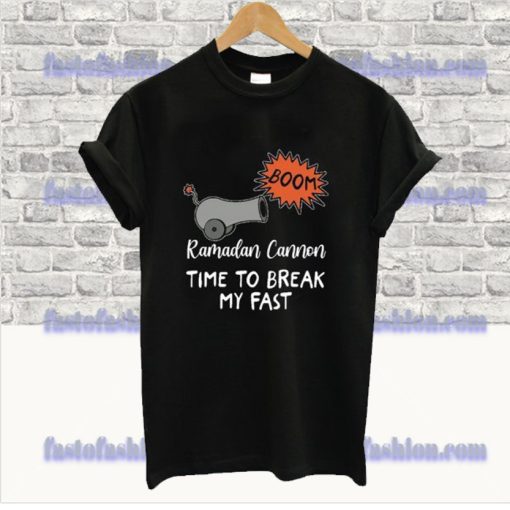 ramadan cannon time to break my fast tshirt SS