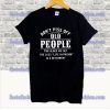 Don’t Piss Off Old People T-Shirt SS