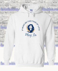If Music Be The Food Of Love Play On Moon Hoodie SS