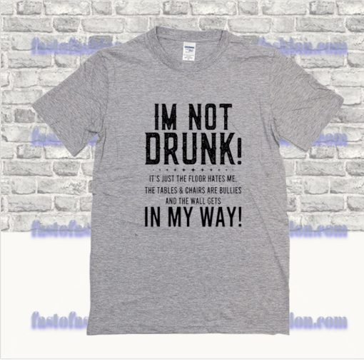 I’m Not Drunk T-Shirt SS