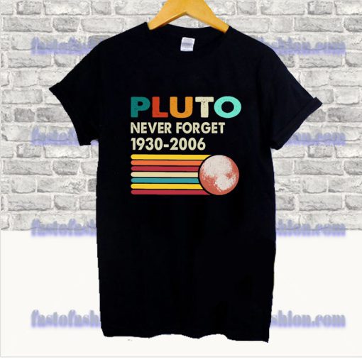 Never Forget Pluto Retro Space Science T Shirt SS