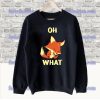 Oh Fox What Sweatshirt SS