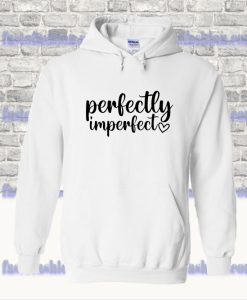 Perfectly Imperfect Hoodie SS