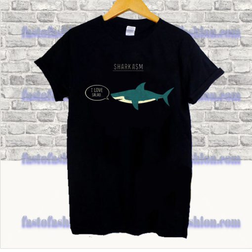 Sharkasm I Love Salad T-Shirt SS