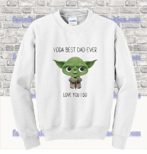 Yoda Best Dad Ever Sweatshirt SS