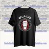 Bella Ciao Money Heist T-Shirt SS