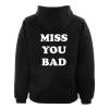 miss you bad back hoodie SS