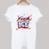 FUCK ICE T-Shirt SS