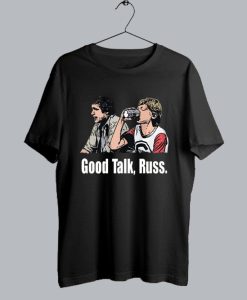 Good Talk Russ t shirt SS