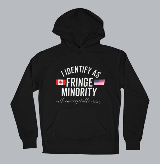 I Identify as Fringe Minority with Unacceptable Views Hoodie SS