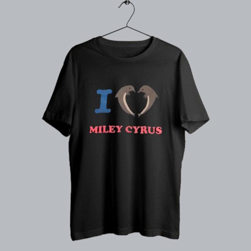 I Love Miley Cyrus t shirt Dolphins T shirt SS