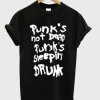 Punk’s not dead Punk’s sleeping drunk tshirt SS