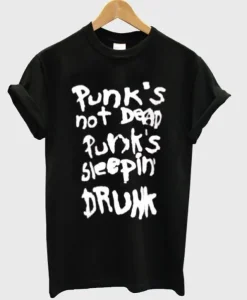Punk’s not dead Punk’s sleeping drunk tshirt SS