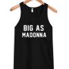 Big As Madonna Tank Top SS