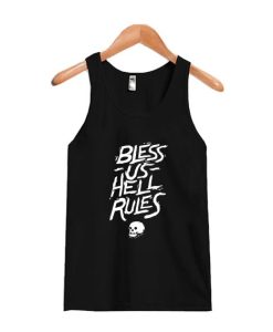 Bless Us Hell Rules Tank Top SS