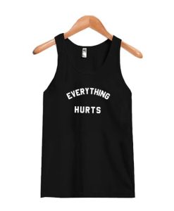 Everything Hurts Workout Tank Top SS