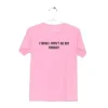 I Think I Won’t Go Out Tonight T-Shirt SS