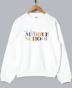 Oh Hey Middle School Sweatshirts SS