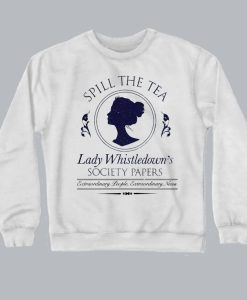 Spill The Tea Lady Whistledown's Society Papers Sweatshirt SS