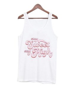Stay Sweet Stay High Tank Top SS