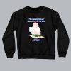 The Lonely Stoner Seems to Free His Mind at Night Meme Sweatshirt SS