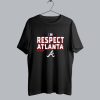 Respect Atlanta Braves T Shirt SS