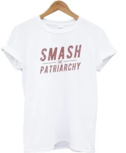 Smash The Patriarchy T Shirt SS