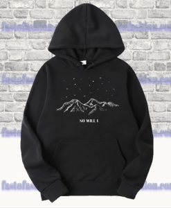 So Will I Hoodie SS