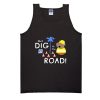 We'll Dig up the Road! Tank Top SS