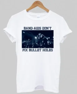 band aids dont fix bullet hole T shirt SS