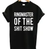 Ringmaster Of The Shit Show T-Shirt SS
