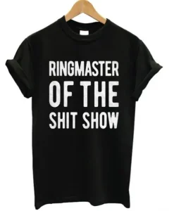 Ringmaster Of The Shit Show T-Shirt SS