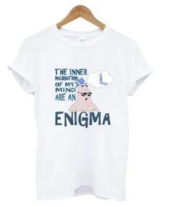 The Inner Machinations Of My Mkmind Are An Enigma T-Shirt SS