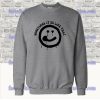 sometimes it be like that melted smiley sweatshirt SS