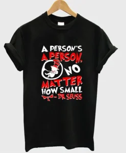 A Person’s a Person No Matter How Small T-Shirt SS