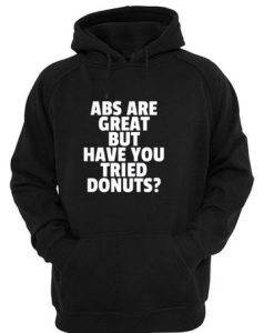 Abs Are Great But Have You Tried Donuts Hoodie SS