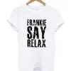 Frankie Say Relax T-Shirt SS
