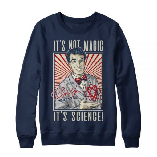 It’s Not Magic It’s Science sweatshirt SS