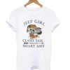 Jeep Girl Classy Sassy And A Bit Smart Assy T-Shirt SS