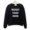 Money cash hoes Sweatshirt SS