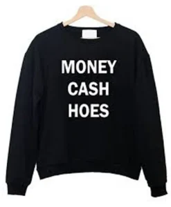 Money cash hoes Sweatshirt SS